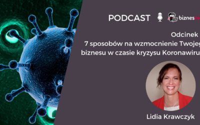 7 sposobów na&nbsp;wzmocnienie Twojego&nbsp;biznesu w&nbsp;czasie kryzysu Koronawirusa