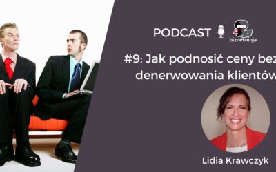 Jak podnosić ceny bez&nbsp;denerwowania klientów?
