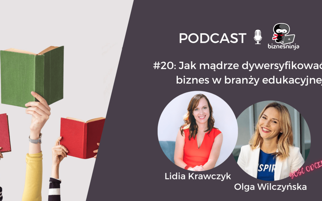 Jak mądrze dywersyfikować biznes w&nbsp;branży edukacyjnej