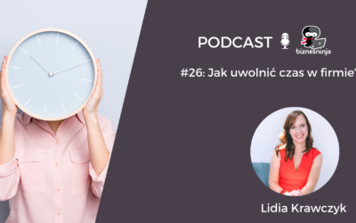 Jak uwolnić czas w&nbsp;firmie?
