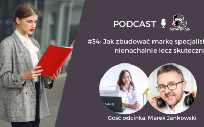 Jak budować markę specjalisty nienachalnie i&nbsp;skutecznie – rozmowa z&nbsp;Markiem Jankowskim