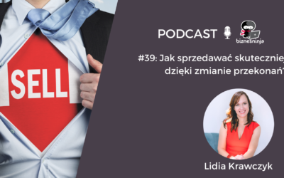 Jak sprzedawać skuteczniej dzięki zmianie przekonań?